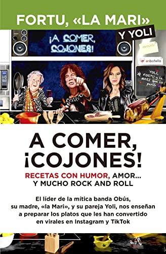 A comer, ¡cojones!: Recetas con humor, amor... y mucho Rock and Roll (Cocina, dietética y Nutrición)