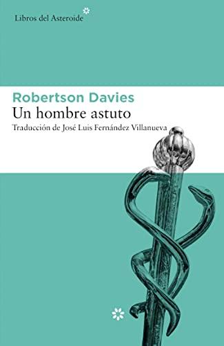 Un Hombre Astuto (Libros del Asteroide, Band 165)