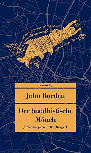 Der buddhistische Mönch: Kriminalroman. Jitpleecheep ermittelt in Bangkok (3)