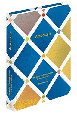 Arabesque : recettes contemporaines du monde arabe