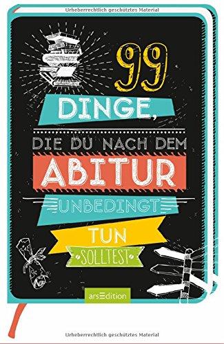 99 Dinge, die du nach dem Abitur unbedingt tun solltest