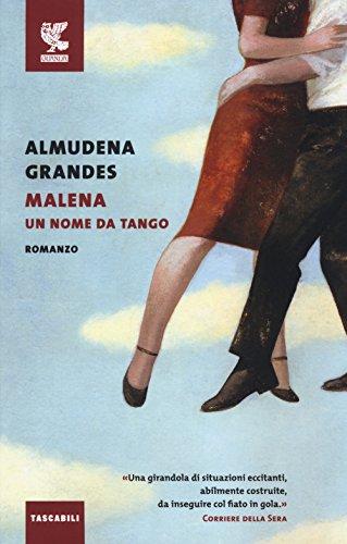 Malena, un nome da tango (Tascabili Guanda. Narrativa)