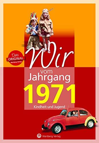 Wir vom Jahrgang 1971 - Kindheit und Jugend (Jahrgangsbände): 50. Geburtstag