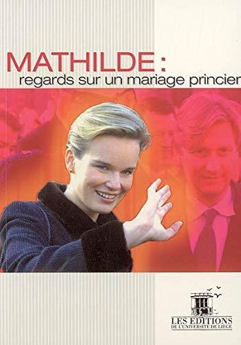 Mathilde : regards sur un mariage princier