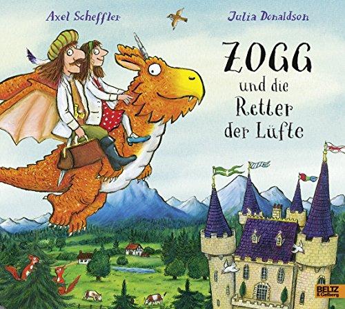 Zogg und die Retter der Lüfte: Vierfarbiges Bilderbuch. Aus dem Englischen übertragen von Salah Naoura