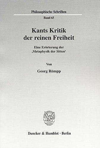 Kants Kritik der reinen Freiheit.: Eine Erörterung der 'Metaphysik der Sitten'. (Philosophische Schriften)