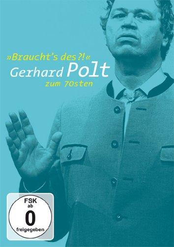 Braucht's des?! - Gerhard Polt zum 70sten