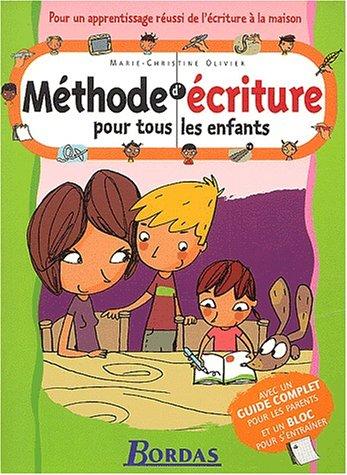 Méthode d'écriture pour tous les enfants : pour un apprentissage réussi de l'écriture à la maison : avec un guide complet pour les parents et un bloc pour s'entraîner