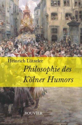 Philosophie des Kölner Humors: Kölner Humor in der Geschichte