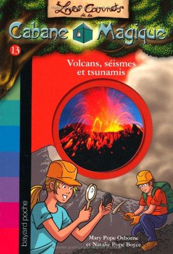 Les carnets de la Cabane magique. Vol. 13. Volcans, séismes et tsunamis