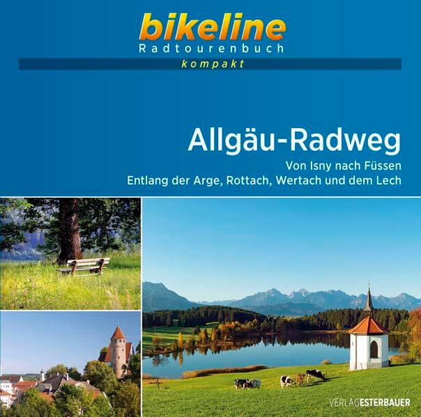 Allgäu-Radweg: Von Isny nach Füssen. Entlang der Arge, Rottach, Wertach und dem Lech.1:50.000, 184 km, GPS-Tracks Download, Live-Update (bikeline Radtourenbuch kompakt)