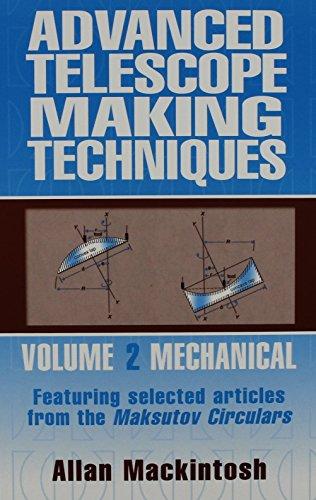 Advanced Telescope Making Techniques Volume 2 Mechanical