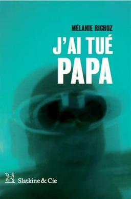 J'ai tué papa