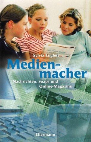 Medienmacher: Nachrichten, Soaps und Online-Magazine