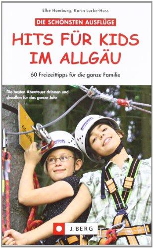 Hits für Kids im Allgäu: 60 Freizeittipps für die ganze Familie