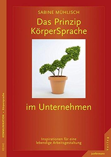 Das Prinzip KörperSprache im Unternehmen: Inspirationen für eine lebendige Arbeitsgestaltung