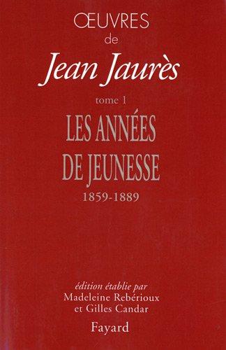 Oeuvres de Jean Jaurès. Vol. 1. Les années de jeunesse (1859-1889)