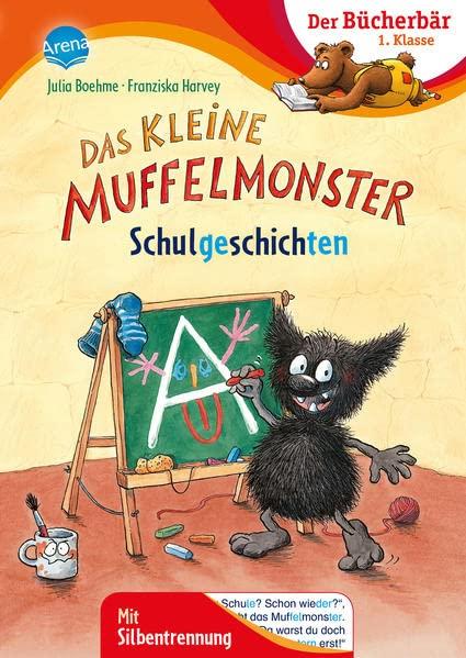 Das kleine Muffelmonster. Schulgeschichten: Der Bücherbär: Erstlesebuch mit Silbentrennung für die 1. Klasse (Der Bücherbär: 1. Klasse. Mit Silbentrennung)