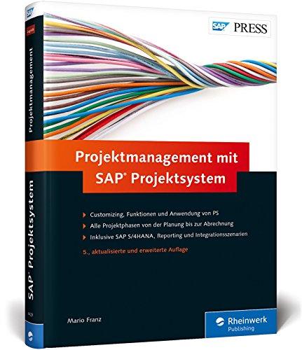 SAP PRESS: Projektmanagement mit SAP Projektsystem: Funktionen und Customizing von SAP PS