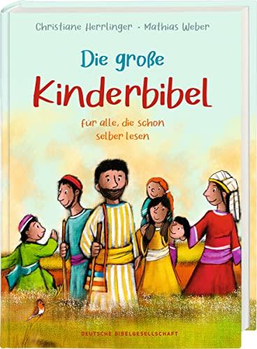 Die große Kinderbibel für alle, die schon selber lesen. Die bekanntesten Geschichten aus der Bibel für Kinder erzählt. Originell & farbenfroh ... Vorlesen in der Familie, Kita & Grundschule