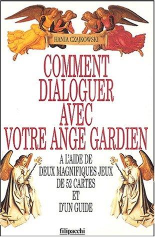 Comment dialoguer avec votre ange gardien à l'aide de deux magnifiques jeux de 52 cartes et d'un guide