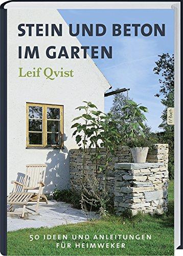 Stein und Beton im Garten: 50 Ideen und Anleitungen für Heimwerker.