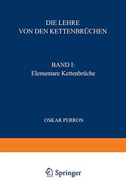 Die Lehre von den Kettenbrüchen: Band I: Elementare Kettenbrüche