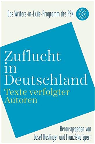 Zuflucht in Deutschland: Texte verfolgter Autoren