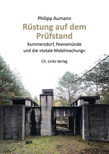 Rüstung auf dem Prüfstand: Kummersdorf, Peenemünde und die totale Mobilmachung