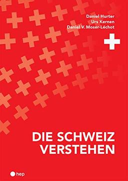 Die Schweiz verstehen (Neuauflage)