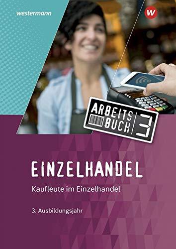 Einzelhandel: 3. Ausbildungsjahr: Arbeitsbuch