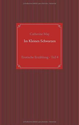 Im Kleinen Schwarzen - Teil 4: Erotische Erzählung (Crossdresser-Erzählungen)