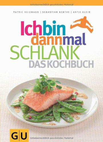 Ich bin dann mal schlank - das Kochbuch (GU Diät & Gesundheit)