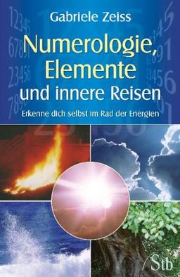 Numerologie, Elemente und innere Reisen - Erkenne dich selbst im Rad der Energien