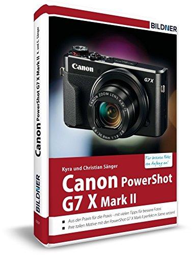 Canon PowerShot G7X Mark II - Für bessere Fotos von Anfang an!: Das Kamerahandbuch für den praktischen Einsatz