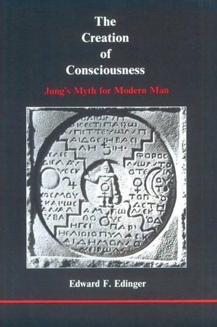 Creation of Consciousness: Jung's Myth for Modern Man (Studies in Jungian Psychology by Jungian Analysts)