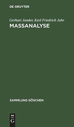 Maßanalyse: Theorie und Praxis der klassischen und der elektrochemischen Titrierverfahren (Sammlung Göschen, 6221, Band 2617)