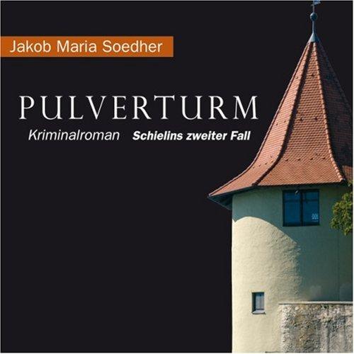 Pulverturm: Schielins zweiter Fall (6 Audio-CDs + 1 Bonus MP3-CD): Schieleins zweiter Fall