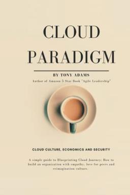 Cloud Paradigm: Cloud Culture, Economics, and Security.