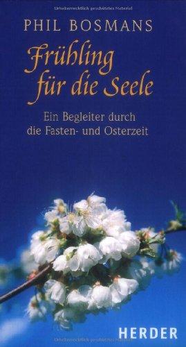 Frühling für die Seele: Ein Begleiter durch die Fasten- und Osterzeit