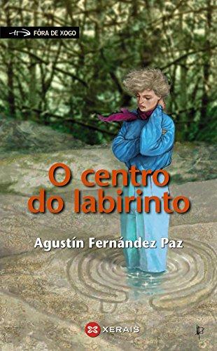 O centro do labirinto (INFANTIL E XUVENIL - FÓRA DE XOGO)