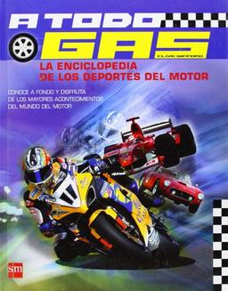 A todo gas. La enciclopedia de los deportes de motor (Enciclopedias)