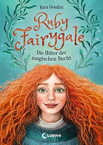 Ruby Fairygale - Die Hüter der magischen Bucht: Kinderbuch ab 10 Jahre - Fantasy-Buch für Mädchen und Jungen