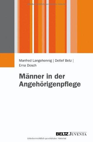 Männer in der Angehörigenpflege (Juventa Paperback)