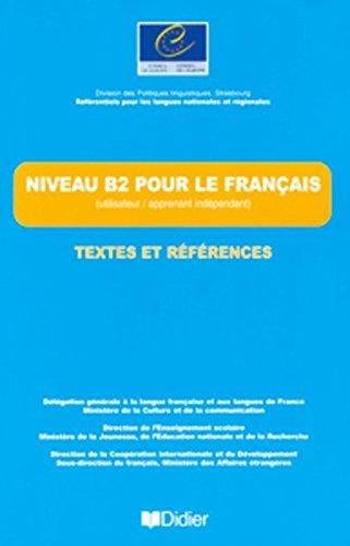 Niveau B2 pour le français, textes et références : utilisateur-apprenant indépendant