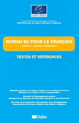 Niveau B2 pour le français, textes et références : utilisateur-apprenant indépendant