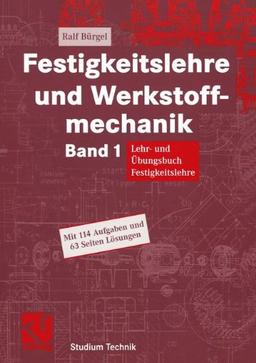 Festigkeitslehre und Werkstoffmechanik Band 1: Lehr- und Übungsbuch Festigkeitslehre (Studium Technik) (German Edition)