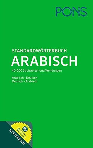 PONS Standardwörterbuch Arabisch: 40.000 Stichwörter und Wendungen. Arabisch - Deutsch / Deutsch - Arabisch