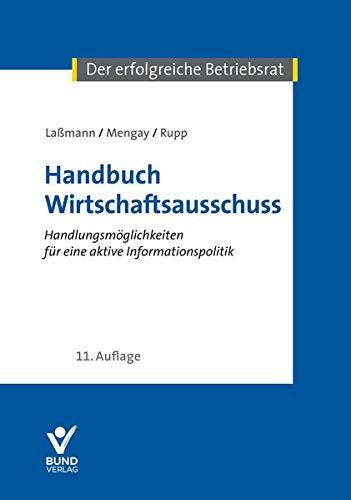 Handbuch Wirtschaftsausschuss: Handlungsmöglichkeiten für eine aktive Informationspolitik (Der erfolgreiche Betriebsrat)