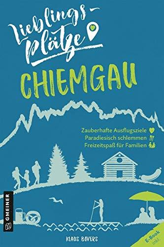 Lieblingsplätze Chiemgau (Lieblingsplätze im GMEINER-Verlag)